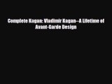 [Download] Complete Kagan: Vladimir Kagan--A Lifetime of Avant-Garde Design [PDF] Full Ebook