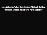 PDF Luxe Valentine's Box Set - Limited Edition 5 Guides: Contains London Milan NYC Paris &