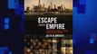 Free [PDF] Downlaod Escape from Empire: The Developing World's Journey through Heaven and Hell