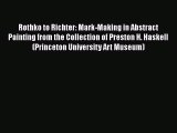 PDF Rothko to Richter: Mark-Making in Abstract Painting from the Collection of Preston H. Haskell