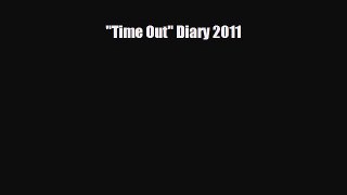 PDF Time Out Diary 2011 Free Books