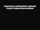 Download London Ghosts and Apparitions: Londonskie Prizraki I Prividenia (Russian Edition)