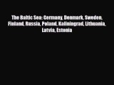 Download The Baltic Sea: Germany Denmark Sweden Finland Russia Poland Kaliningrad Lithuania