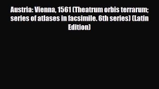 PDF Austria: Vienna 1561 (Theatrum orbis terrarum series of atlases in facsimile. 6th series)