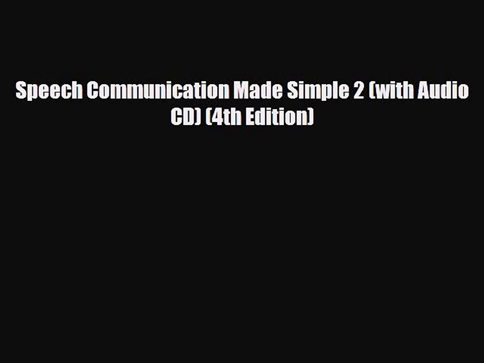 Download Speech Communication Made Simple 2 (with Audio CD) (4th Edition) Free Books