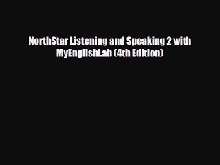 PDF NorthStar Listening and Speaking 2 with MyEnglishLab (4th Edition)  EBook