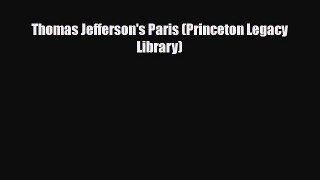 Download Thomas Jefferson's Paris (Princeton Legacy Library) Read Online