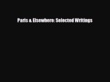 Download Paris & Elsewhere: Selected Writings Read Online