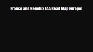 PDF France and Benelux (AA Road Map Europe) Read Online