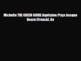 Download Michelin THE GREEN GUIDE Aquitaine/Pays basque Bearn (French) 6e Read Online