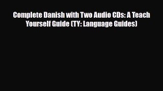 Download Complete Danish with Two Audio CDs: A Teach Yourself Guide (TY: Language Guides) PDF