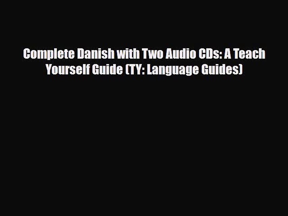 Download Complete Danish with Two Audio CDs: A Teach Yourself Guide (TY: Language Guides) PDF