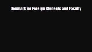 Download Denmark for Foreign Students and Faculty PDF Book Free