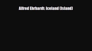 PDF Alfred Ehrhardt: Iceland (Island) PDF Book Free