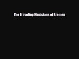 Download The Traveling Musicians of Bremen Free Books