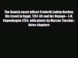 Download The Danish naval officer Frederik Ludvig Norden: His travel in Egypt 1737-38 and his