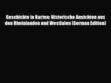 PDF Geschichte in Karten: Historische Ansichten aus den Rheinlanden und Westfalen (German Edition)