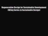 Regenerative Design for Sustainable Development (Wiley Series in Sustainable Design)