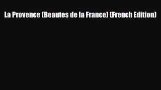 Download La Provence (Beautes de la France) (French Edition) PDF Book Free