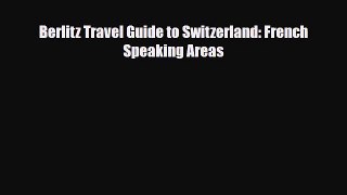 PDF Berlitz Travel Guide to Switzerland: French Speaking Areas Free Books