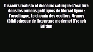 PDF Discours realiste et discours satirique: L'ecriture dans les romans politiques de Marcel