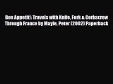 PDF Bon Appetit!: Travels with Knife Fork & Corkscrew Through France by Mayle Peter (2002)