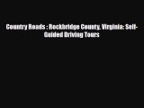 PDF Country Roads : Rockbridge County Virginia: Self-Guided Driving Tours Ebook