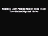 PDF Museo del Louvre / Louvre Museum (Guias Tresd / Threed Guides) (Spanish Edition) Read Online