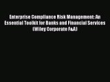 Enterprise Compliance Risk Management: An Essential Toolkit for Banks and Financial Services