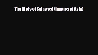 PDF The Birds of Sulawesi (Images of Asia) PDF Book Free