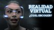 Realidad Virtual ¿Cual escoger?