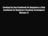 Download Cooking For One Cookbook For Beginners & Wok Cookbook For Beginners (Cooking Techniques)