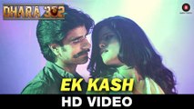 Ek Kash HD Video Song Dhara 302 2016 Sahil Multy Khan, Avik Chatterjee | New Songs