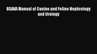 Download BSAVA Manual of Canine and Feline Nephrology and Urology PDF Free