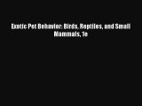 Download Exotic Pet Behavior: Birds Reptiles and Small Mammals 1e PDF Free