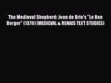 Download The Medieval Shepherd: Jean de Brie's Le Bon Berger (1379) (MEDIEVAL & RENAIS TEXT