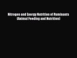 Read Nitrogen and Energy Nutrition of Ruminants (Animal Feeding and Nutrition) PDF Free