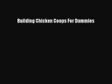 Read Building Chicken Coops For Dummies Ebook Free