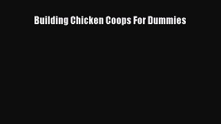 Read Building Chicken Coops For Dummies Ebook Free