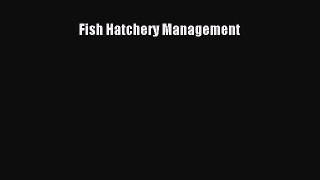 Read Fish Hatchery Management Ebook Free