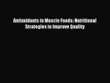Download Antioxidants in Muscle Foods: Nutritional Strategies to Improve Quality PDF Online