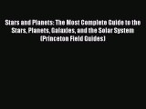 Read Stars and Planets: The Most Complete Guide to the Stars Planets Galaxies and the Solar