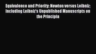 Read Equivalence and Priority: Newton versus Leibniz: Including Leibniz's Unpublished Manuscripts