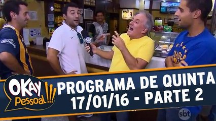 Okay Pessoal!!! 17.03.16 - Quinta - Parte 2