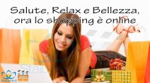 Salute, Relax e Bellezza, ora lo shopping è on line