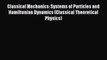 Read Classical Mechanics: Systems of Particles and Hamiltonian Dynamics (Classical Theoretical