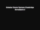 Read Globular Cluster Systems (Cambridge Astrophysics) Ebook Free