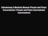 Read Ethnobotany: A Methods Manual (People and Plants Conservation)  (People and Plants International