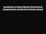Read Introduction to Sensor Systems (Artech House Communication and Electronic Defense Library)
