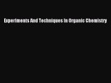Read Experiments And Techniques In Organic Chemistry Ebook Free
